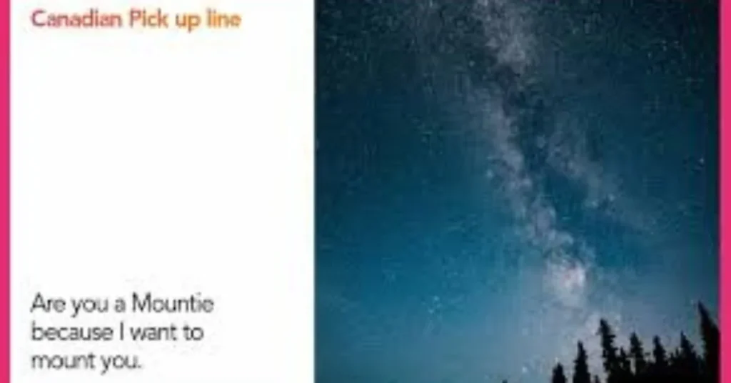 Flirty Canadian Rizz Pickup Lines