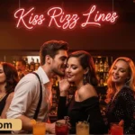 Kiss Rizz Lines