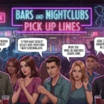 Bars and Nightclubs Pick Up Lines