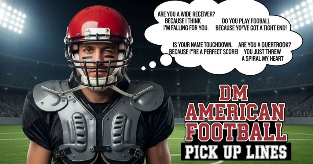 DM American Football Pick Up Lines