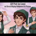 Elf Pick Up Lines