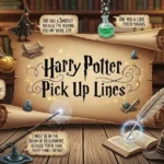 Harry Potter Pick Up Lines