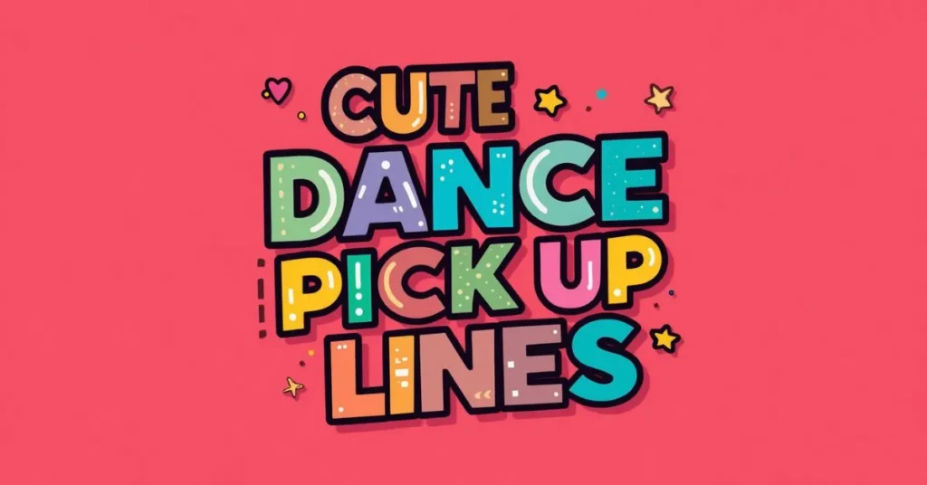 Cute Dance Pick Up Lines