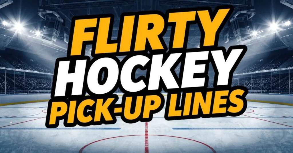 Flirty Hockey Pick Up Lines