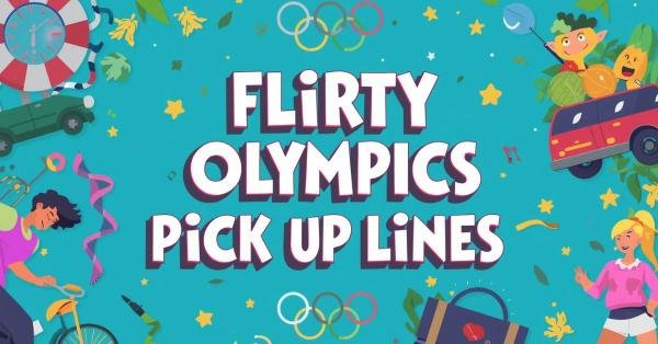 Flirty Olympics Pick Up Lines