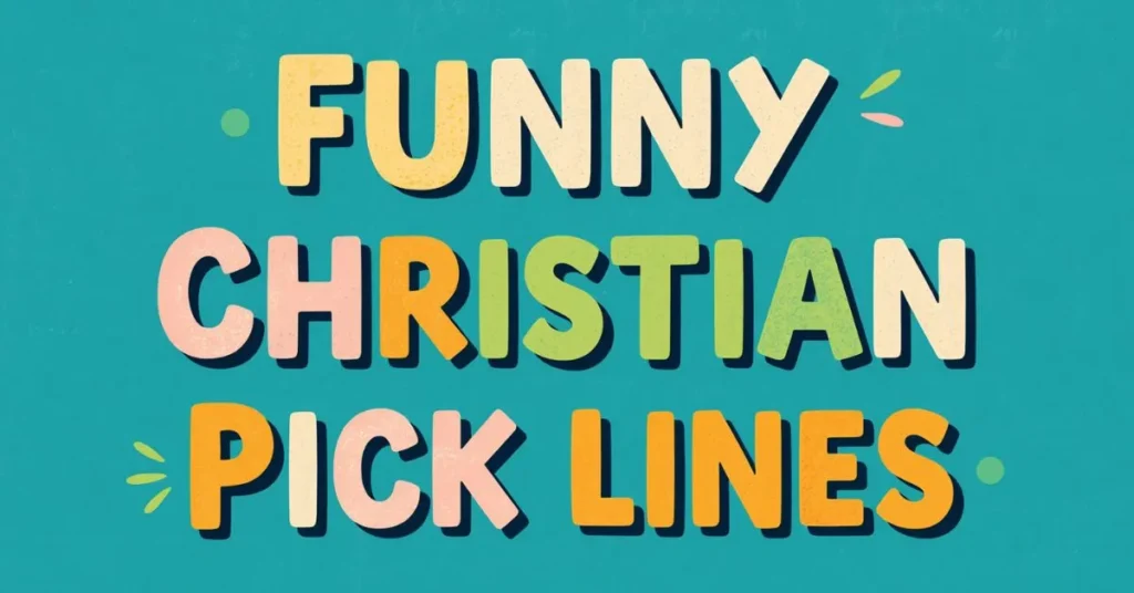 Funny Christian Pick Up Lines