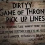 Game of Thrones Pick Up Lines