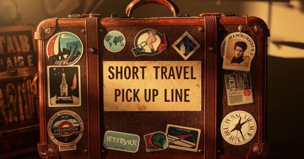 Short Travel Pick Up Lines