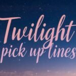 Twilight Pick Up Lines